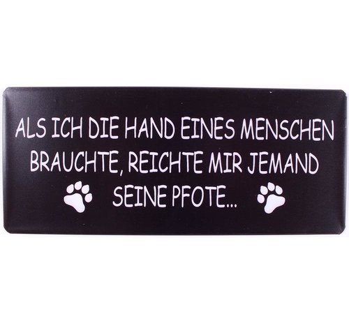 Blechschild - Als ich die Hand eines Menschen brauchte…