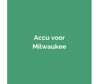 Accu voor Milwaukee gereedschap