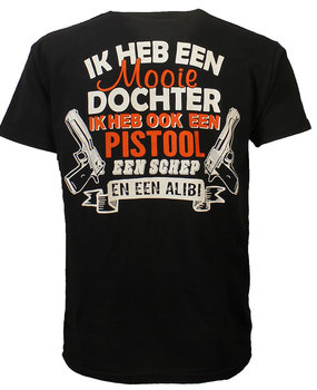 Fun & Fashion Ich habe eine schöne Tochter, eine Waffe, eine Schaufel und ein Alibi-T-Shirt schwarz Fun & Fashion Ich habe eine schöne Tochter, eine Waffe, eine Schaufel und ein Alibi-T-Shirt schwarz