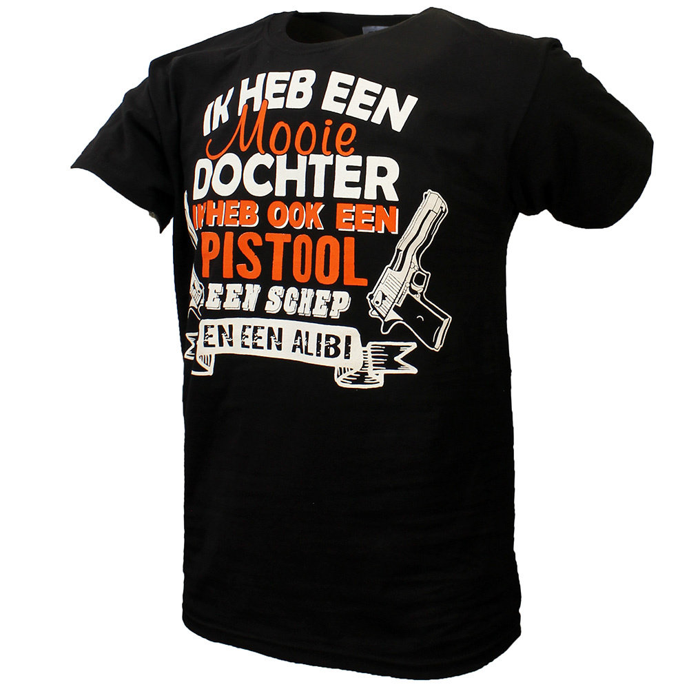 Fun & Fashion Ik Heb Een Mooie Dochter, Een Pistool, Een Schep En Een Alibi T-Shirt Zwart Fun & Fashion Ik Heb Een Mooie Dochter, Een Pistool, Een Schep En Een Alibi T-Shirt Zwart