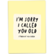 Kaart Blanche I'm Sorry I Called Your Old... Kaart Blanche I'm Sorry I Called Your Old...