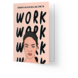 Kaart Blanche Wenskaart - Work Work Work Kaart Blanche Wenskaart - Work Work Work