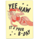 Kaart Blanche Wenskaart - Yee Haw, it's your B-Day Kaart Blanche Wenskaart - Yee Haw, it's your B-Day