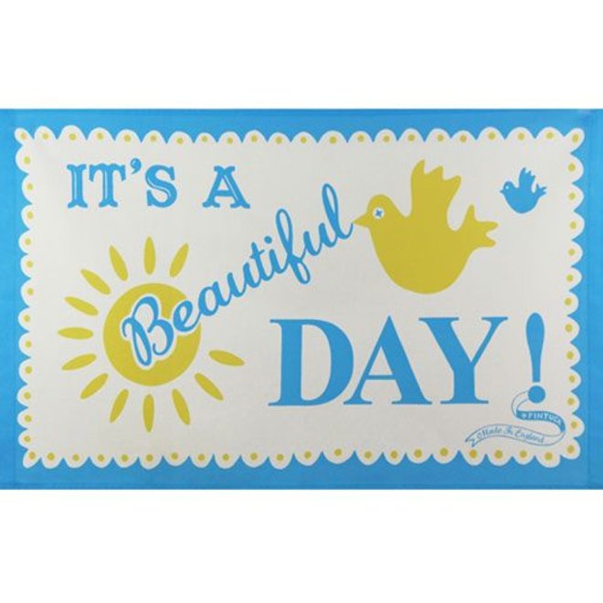 Tea towel 'It's a beautiful day'