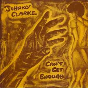 Johnny Clarke - Can't Get Enough