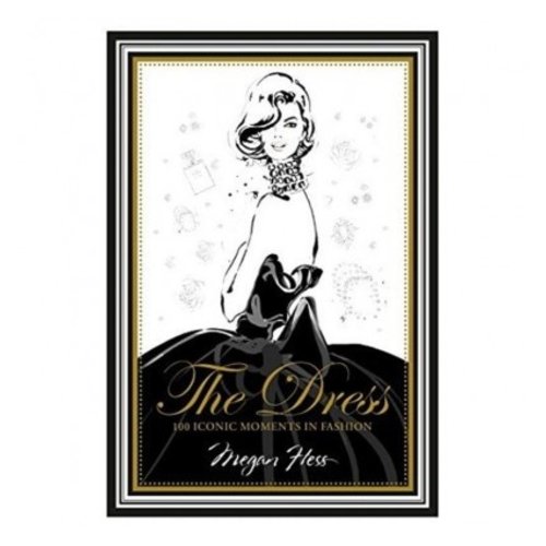LADYLIKE FASHION The Dress - 100 Iconic Moments in Fashion Book LADYLIKE FASHION The Dress - 100 Iconic Moments in Fashion Book