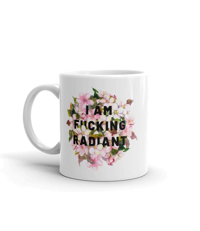 I Am Fucking Radiant - mug