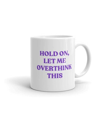 The Spark Company Hold on, let me overthink this  - mug