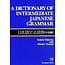 JAPAN TIMES Dictionary Of Intermediate Japanese Grammar, A