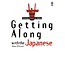 ASK ASK - GETTING ALONG WITH THE JAPANESE: GETTING CLOSER TO JAPAN