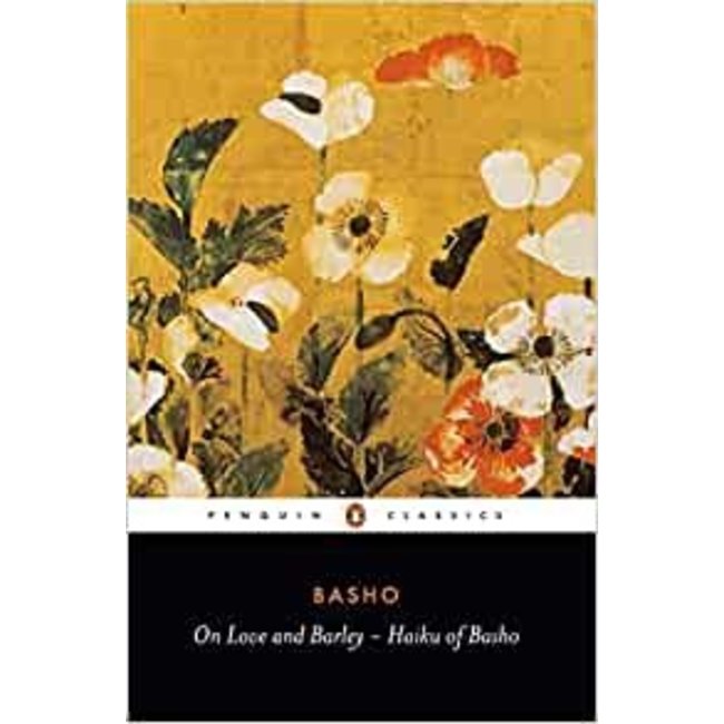 On Love And Barley: Haiku Of Basho [English]
