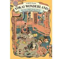 PIE INTERNATIONAL - Yokai Wonderland More from YUMOTO Koichi Collection: Supernatural Beings in Japanese Art [BILINGUAL]