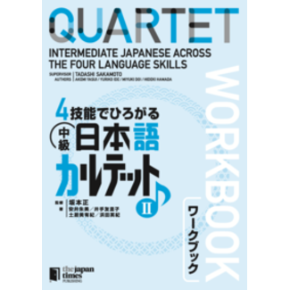 JAPAN TIMES Quartet 2 : Intermediate Japanese Across The Four Language Skills Workbook