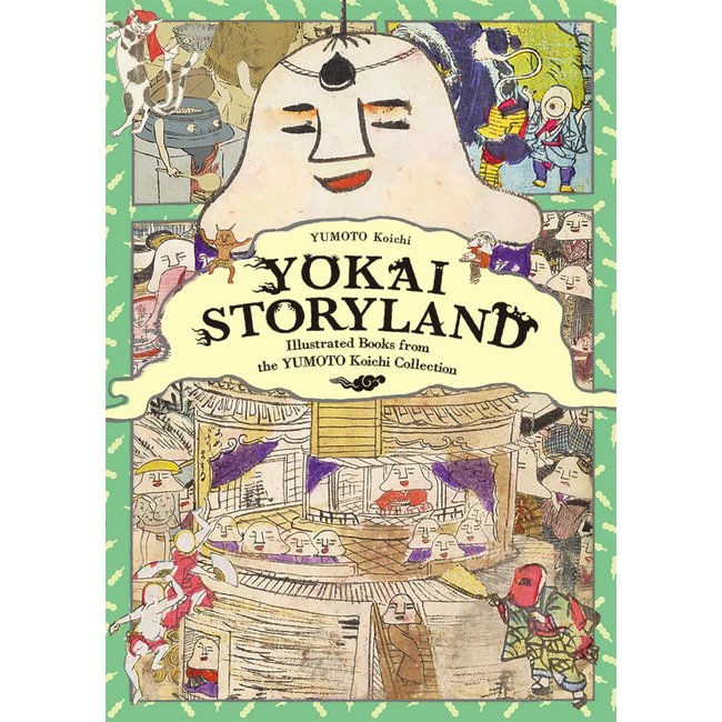 Yokai Storyland : Illustrated Books from the Yumoto Koichi Collection (English)