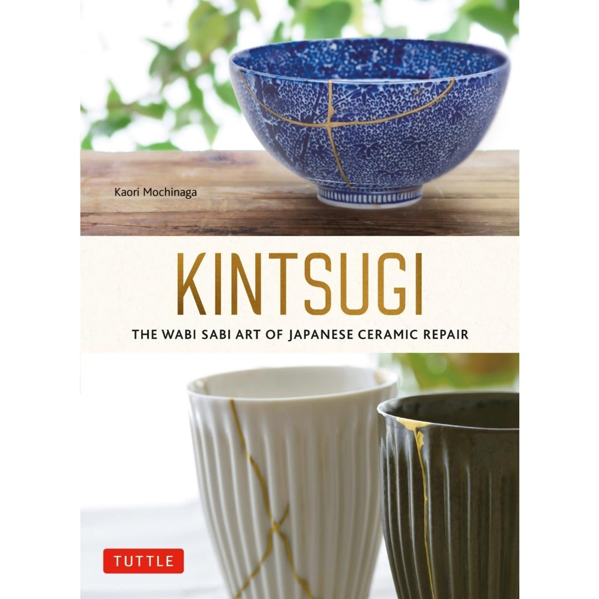 Kintsugi The Wabi Sabi Art of Japanese Ceramic Repair (English) JPT