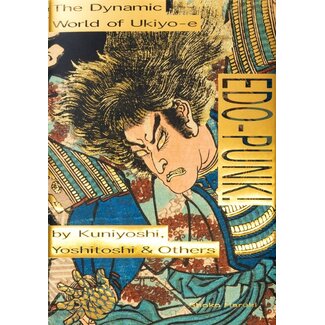 Edo-Punk! : The Dynamic World of Ukiyo-e by Kuniyoshi, Yoshitoshi & Others (English)