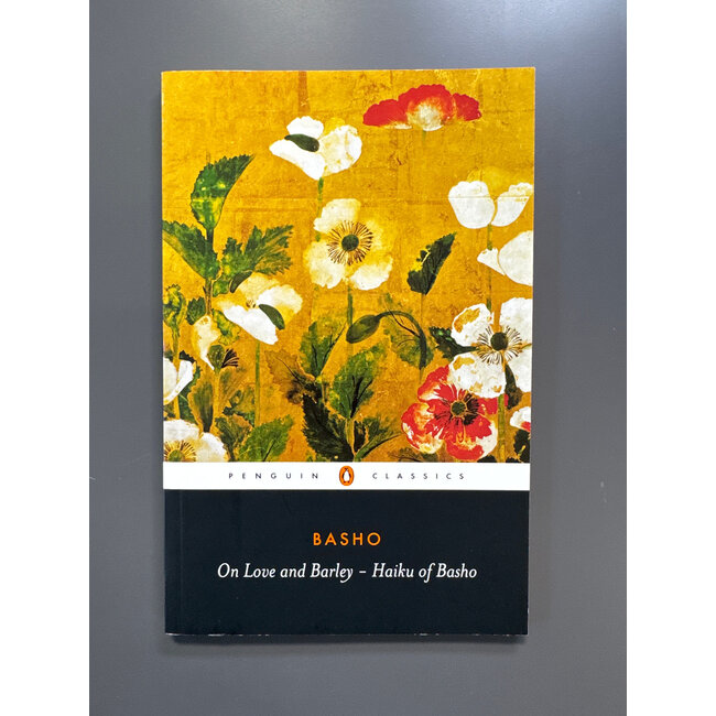 On Love And Barley: Haiku Of Basho [English]