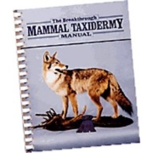 The Breakthrough Mammal Taxidermy Manual