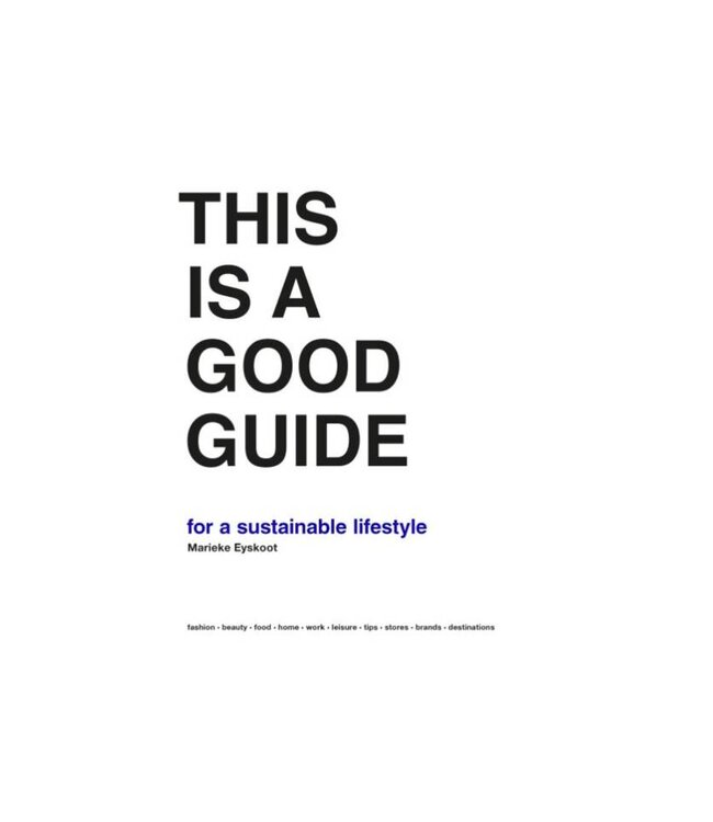 This is a Good Guide - for a sustainable lifestyle
