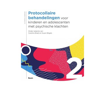 Protocollaire behandelingen voor kinderen en adolescenten met psychische klachten - Deel 2 (herziening) - Nieuw exemplaar