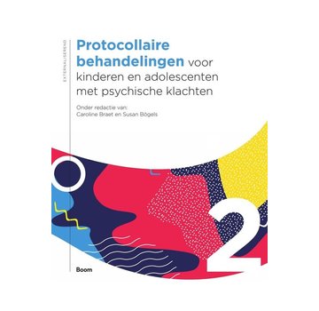Protocollaire behandelingen voor kinderen en adolescenten met psychische klachten - Deel 2 (herziening) - Nieuw exemplaar
