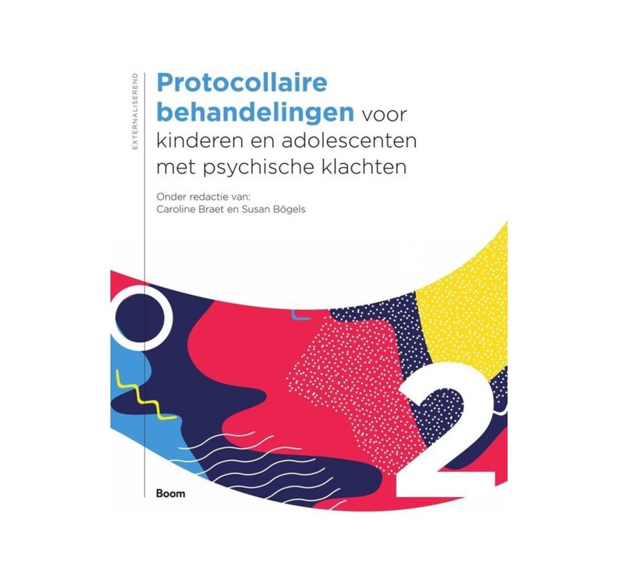 Protocollaire behandelingen voor kinderen en adolescenten met psychische klachten - Deel 2 (herziening) - Nieuw exemplaar