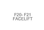 F20- F21 FACELIFT