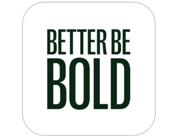 Better Be Bold