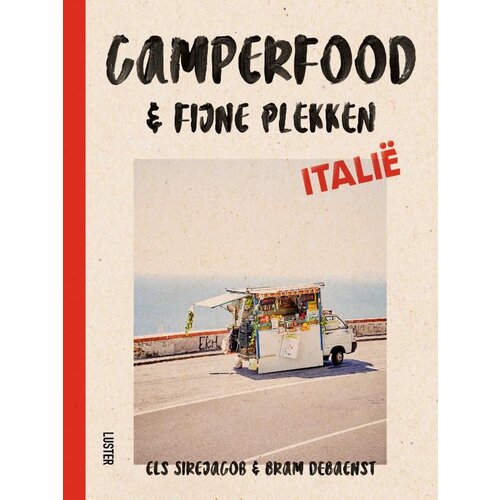 Kookboek - "Camperfood & fijne plekken - Italië, Els Sirejacob & Bram Debaenst" Kookboek - "Camperfood & fijne plekken - Italië, Els Sirejacob & Bram Debaenst"