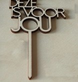 Cupcakestekers "Deze is voor jou"  6 st. hout