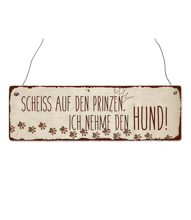Interluxe - Shabby Vintage Holzschild "Scheiss auf den Prinzen"