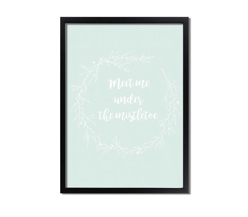 Meet me under the mistletoe - Kerst poster - Interieur poster - Wanddecoratie - Tekst poster - Mint