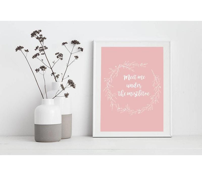 Meet me under the mistletoe - Weihnachtsposter - Textposter - Pink