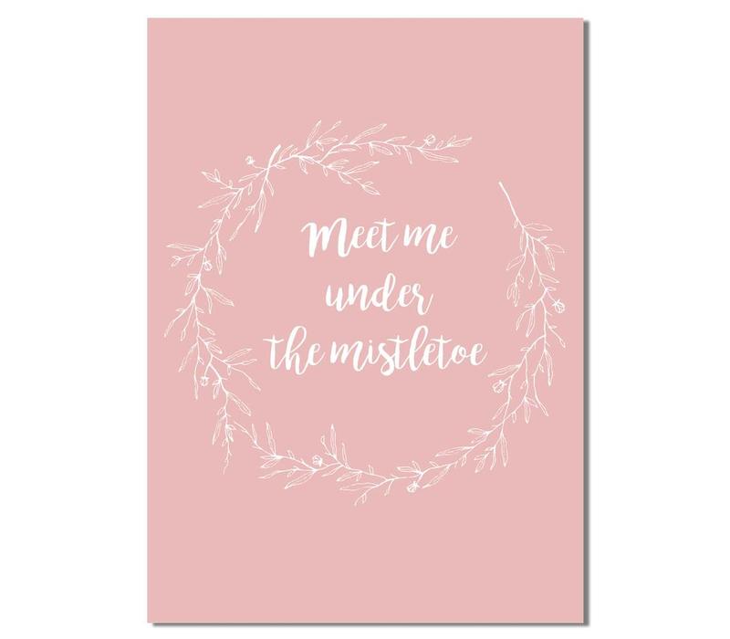 Meet me under the mistletoe - Kerst poster - Interieur poster - Wanddecoratie - Tekst poster - Roze