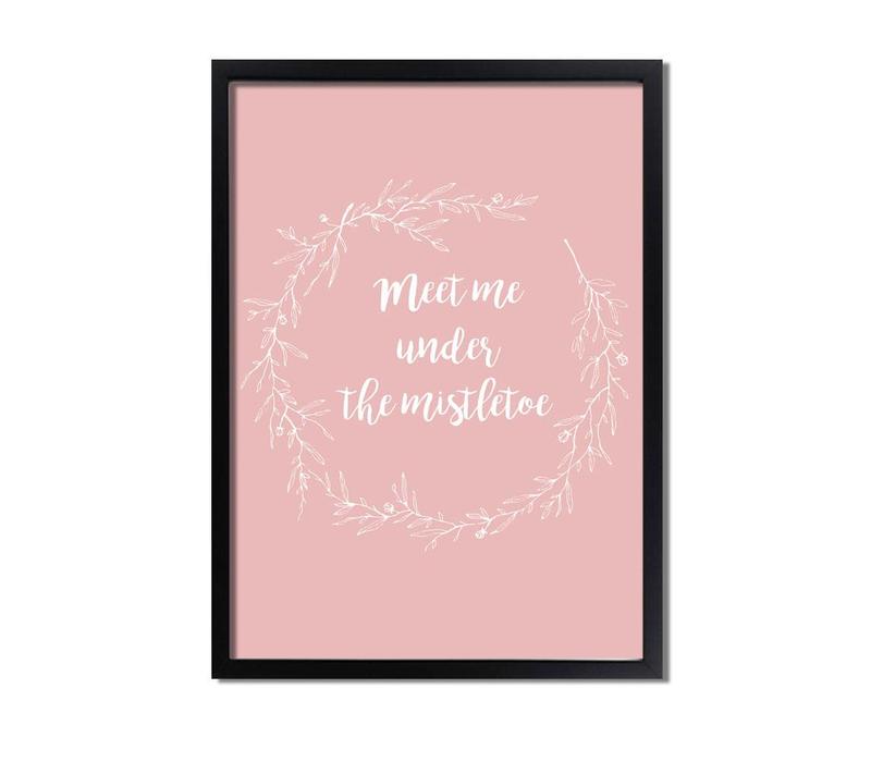 Meet me under the mistletoe - Weihnachtsposter - Textposter - Pink