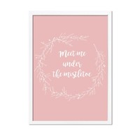 Meet me under the mistletoe - Weihnachtsposter - Textposter - Pink