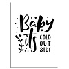 Kerstposter Baby it's cold outside - Kerstdecoratie Zwart wit