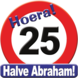 Deurbord 25 Jaar Verkeersbord Halve Abraham 50cm Deurbord 25 Jaar Verkeersbord Halve Abraham 50cm