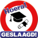 Geslaagd Deurbord Verkeersbord 50cm Geslaagd Deurbord Verkeersbord 50cm