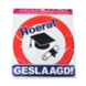 Geslaagd Deurbord Verkeersbord 50cm Geslaagd Deurbord Verkeersbord 50cm