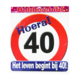 Deurbord 40 Jaar Verkeersbord 50cm Deurbord 40 Jaar Verkeersbord 50cm