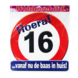 Deurbord 16 jaar Verkeersbord 50cm Deurbord 16 jaar Verkeersbord 50cm