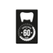 Bieropener 60 Jaar Cheers & Beers Bieropener 60 Jaar Cheers & Beers