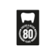 Bieropener 80 Jaar Cheers & Beers Bieropener 80 Jaar Cheers & Beers