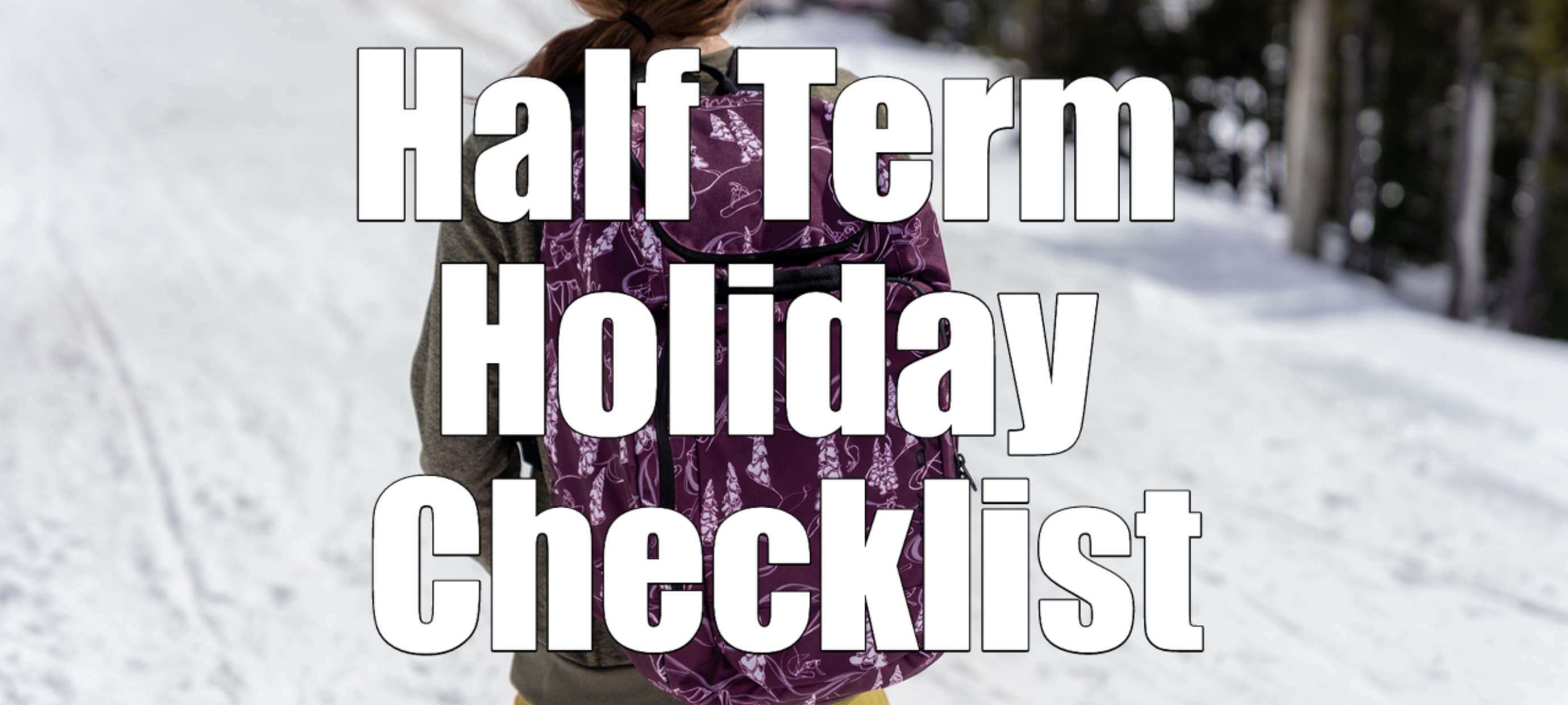 Half Term Holiday Checklist