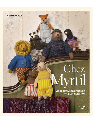 Laine Magazine Breiboek (Engelstalig) Chez Myrtil: More Seamless Friends to Knit and Love