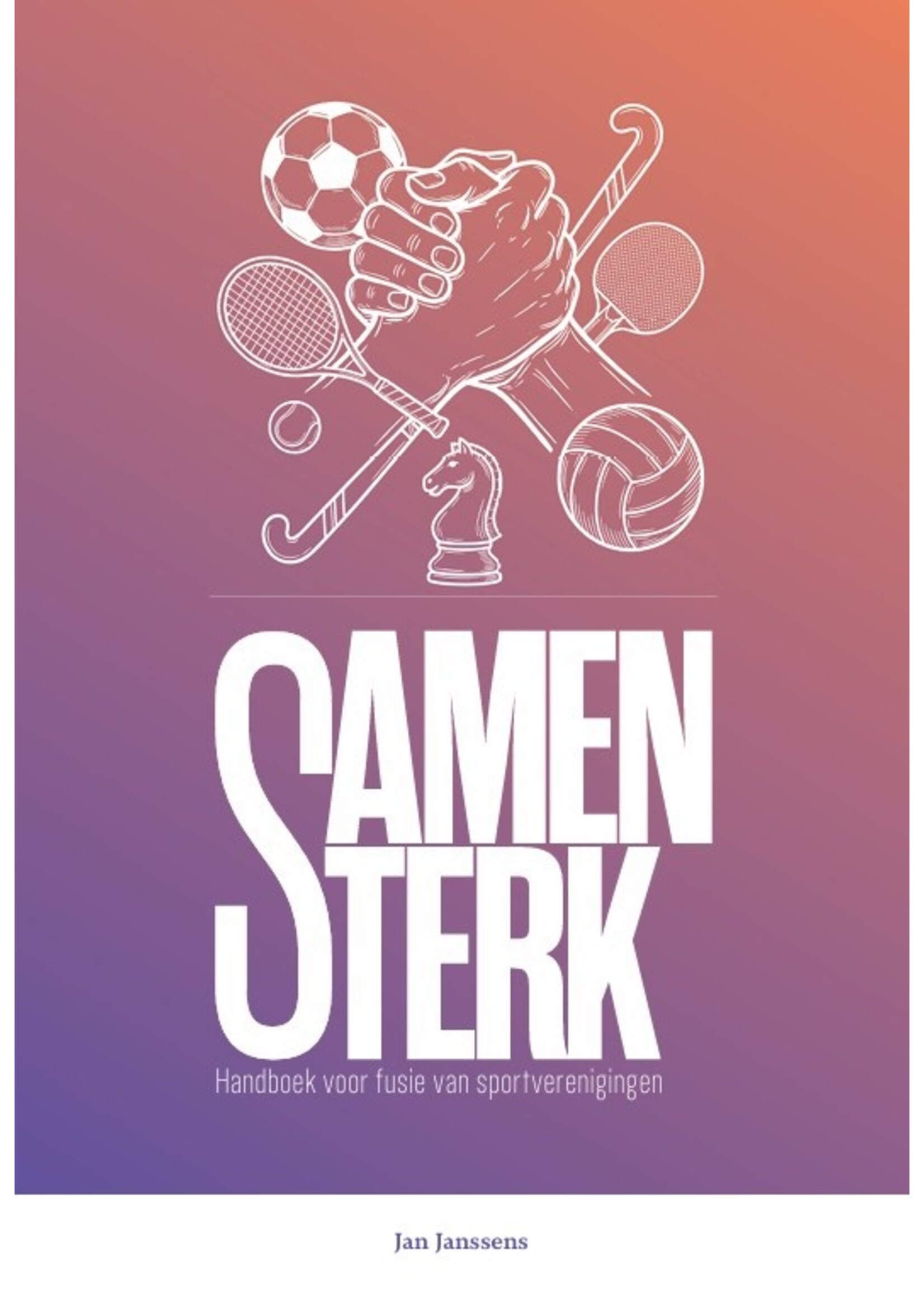 Samen sterk - Handboek voor fusie van sportverenigingen