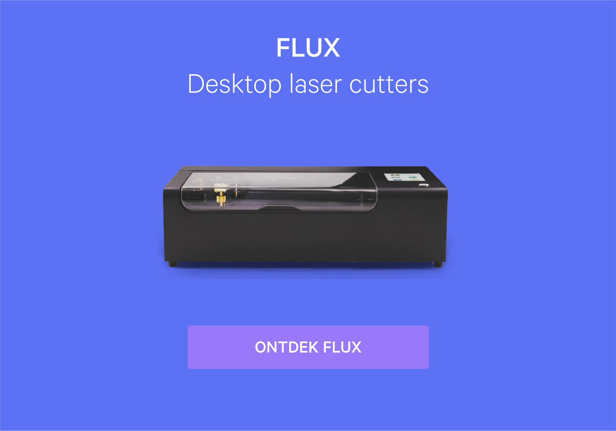 FLUX desktop laser cutters § until: 2026-04-07 11:00