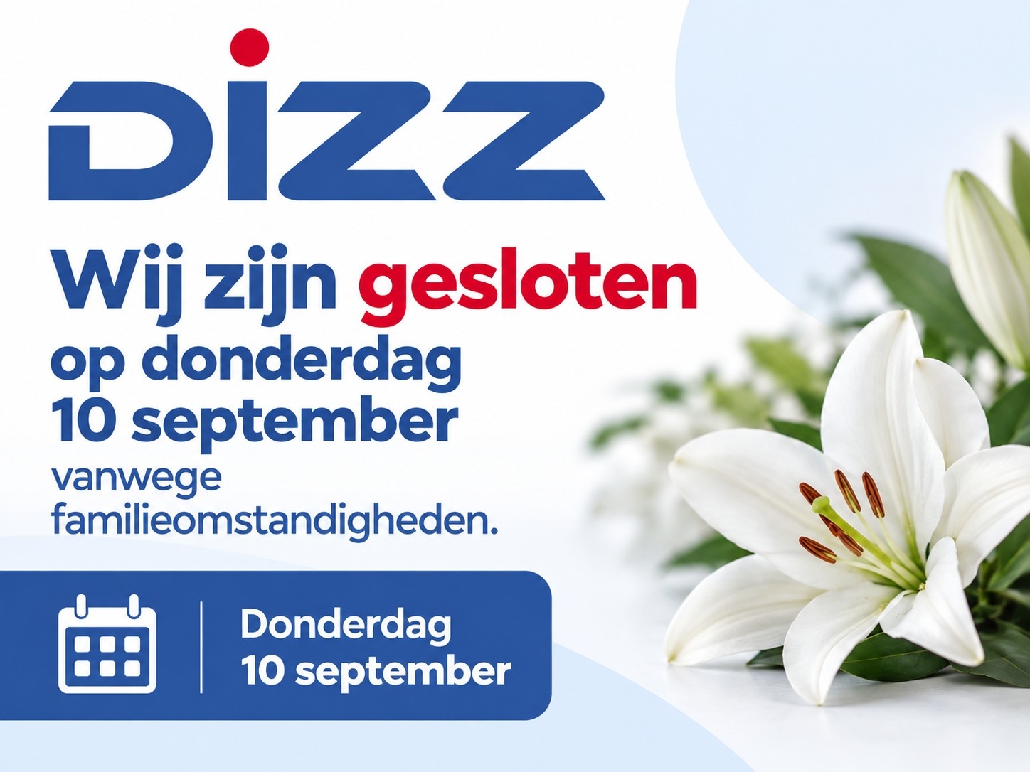 Sluiting Dizz wegens familieomstandigheden.