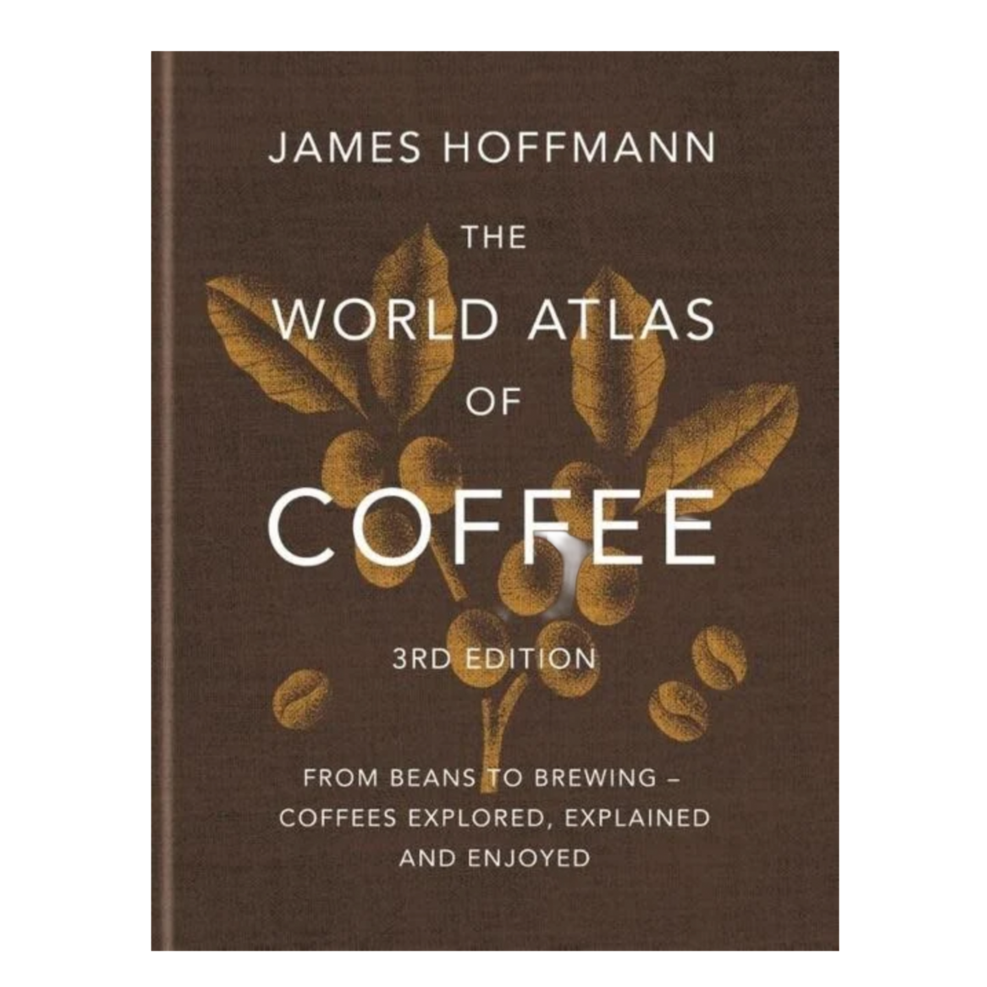 World Atlas of Coffee - James Hoffmann